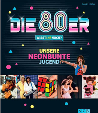 Die 80er. Unsere neonbunte Jugend