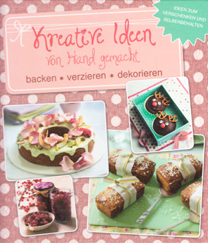 Kreative Ideen von Hand gemacht. Backen, verzieren, dekorieren